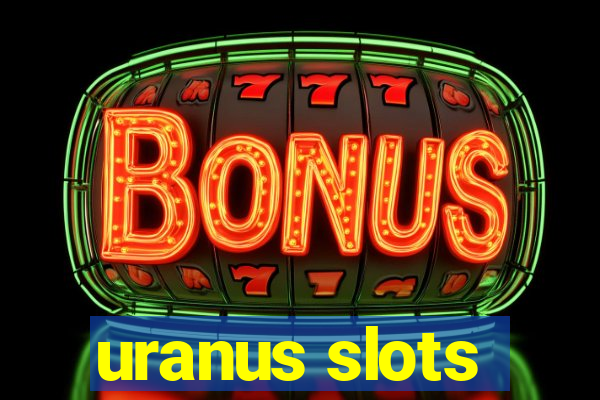 uranus slots